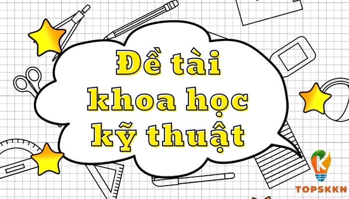 Khơi Nguồn Sáng Tạo: Bộ 220 Đề Tài Khoa Học Kỹ Thuật Cấp Trung Học